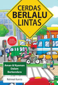 Image of Cerdas Berlalu Lintas: Aman dan Nyaman dalam Berkendara